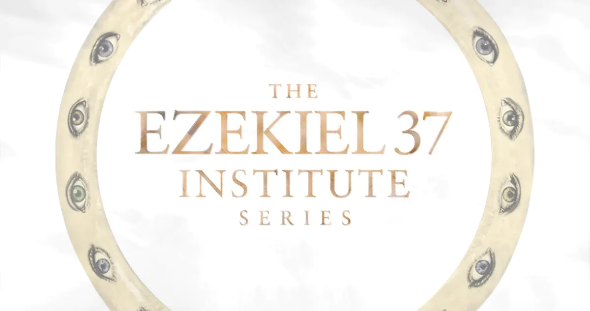 Ezekiel 37 Institute - Season 2